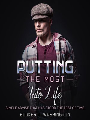 cover image of Putting the Most Into Life